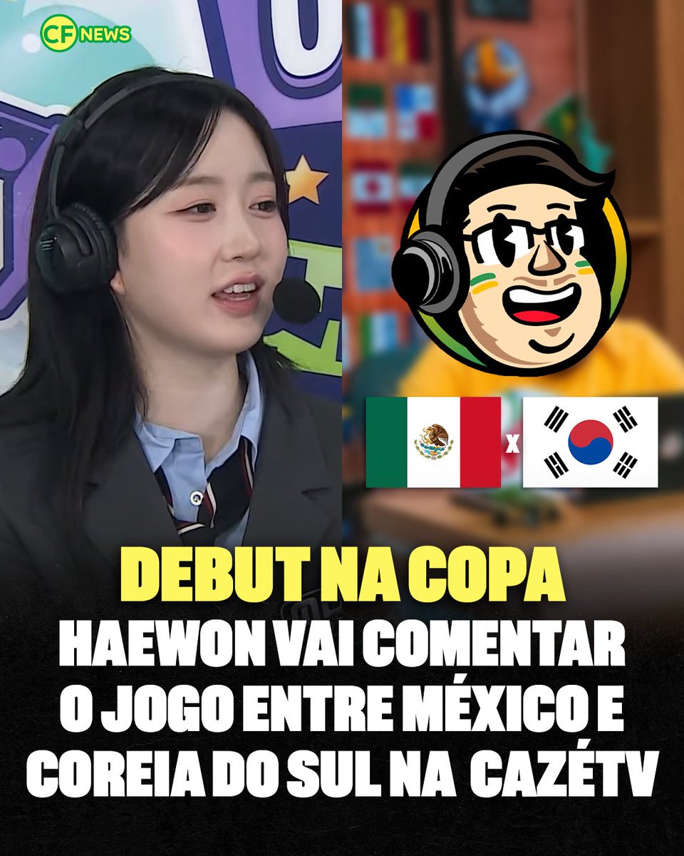 coreanasfrases_'s tweet photo. DEBUT NA COPA DO MUNDO: Haewon, integrante do grupo sul-coreano NMIXX, fará parte do time de comentaristas da CazéTV na partida entre México e Coreia do Sul pela 2ª rodada do Grupo A da Copa do Mundo 2026. https://t.co/qxDvdoRbp7