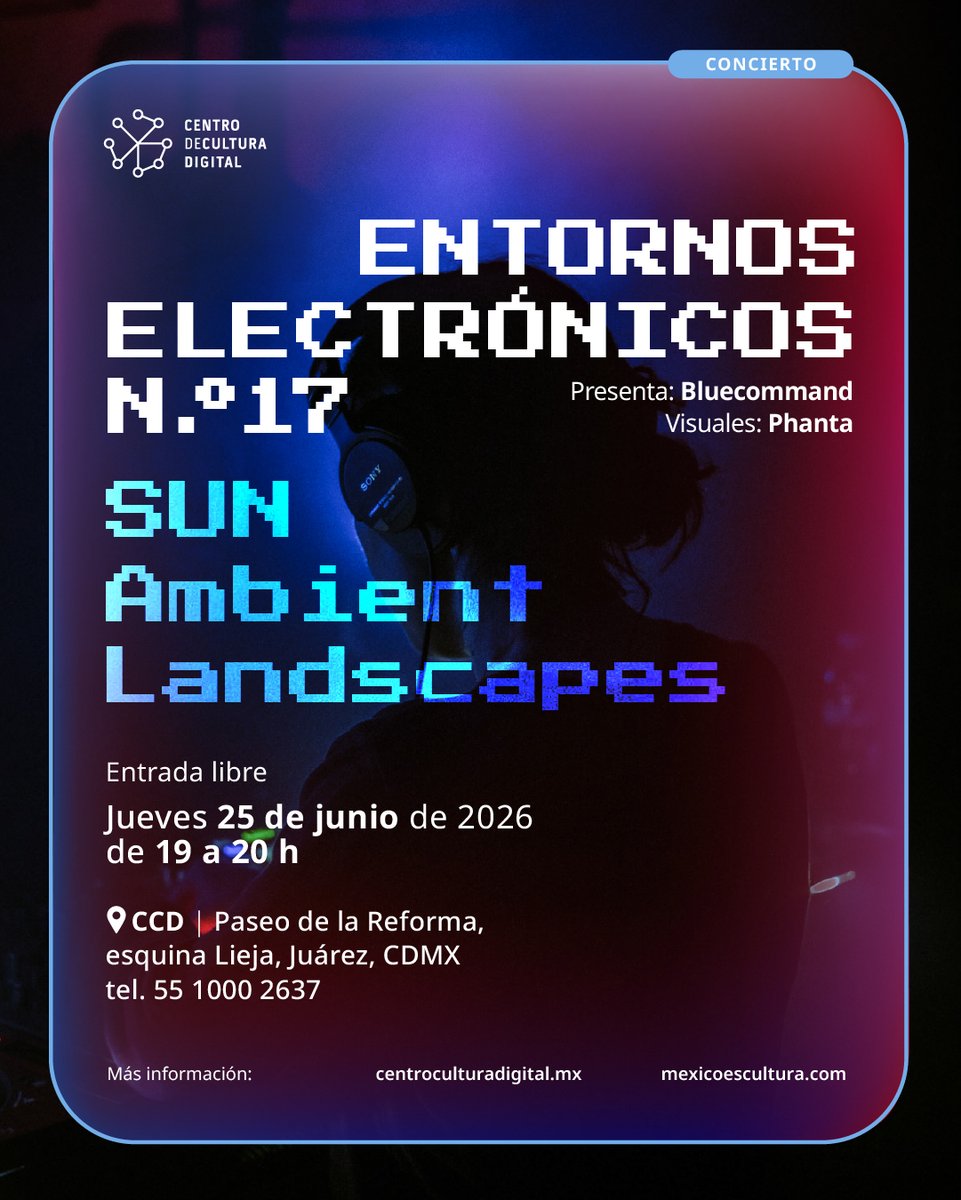 CCDmx's tweet photo. Entornos electrónicos #17 presenta SUN Ambient Landscapes, una experiencia de música electrónica ambient y sonido experimental a cargo de Bluecommand, donde la escucha profunda, los paisajes sonoros y la improvisación construyen un espacio inmersivo y contemplativo. https://t.co/ZuzBKPkSr6