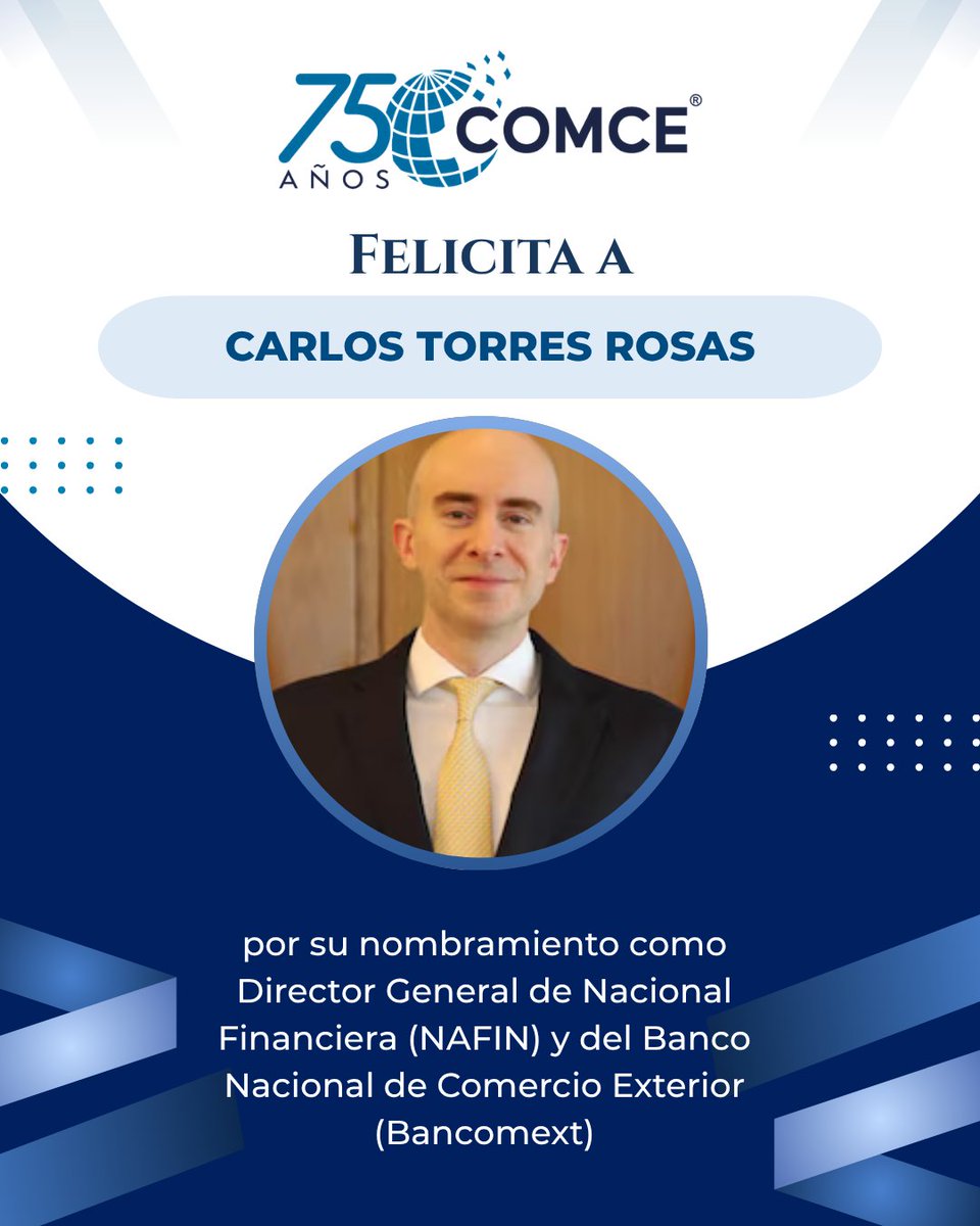 ComceOficial's tweet photo. 👏 Felicitamos a Carlos Torres Rosas (@carlosgtorres_) por su nombramiento como Director General de Nacional Financiera (@NafinOficial) y del Banco Nacional de Comercio Exterior (@bancomext). 🇲🇽

Le deseamos el mayor de los éxitos en esta nueva responsabilidad.

#COMCE https://t.co/o344B6g0i0