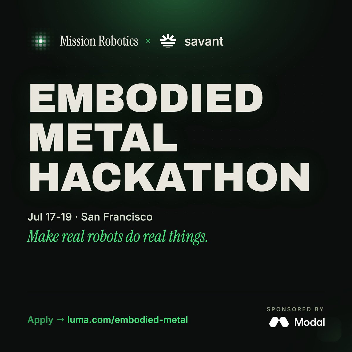 thejesonlee's tweet photo. @savant_vc is co-hosting a robotics hackathon!

announcing: the embodied metal hackathon! hosted by mission robotics and savant, with compute from modal.

happening Jul 17-19 in san francisco's mission. 

founders & builders, show us what you can build over a weekend! hardware will be provided! link below👇️