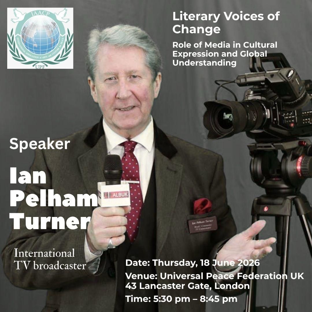 ukUPF's tweet photo. Universal Peace Federation UK Patron, Ian Pelham Turner, will be a speaker for the International Association for Art and Culture for Peace event 'Literary Voices of Change - an Evening of Poetry, Prose, Book Launches, Cultural Dialogue & Storytelling' as a force for positive change. 📅 Thursday, 18 June 2026 | 5:30 pm Register: https://t.co/ZUgeNV302n

#LiteraryVoicesOfChange #CultureForPeace #IAACP