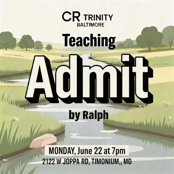 CR_Baltimore's tweet photo. On Monday June 22, Ralph will teach Lesson 13, Admit. Find out how you can admit your faults and have the courage to share them with God, yourself, and another person you trust. Trust is oh so important in this. Dinner at 6, worship starts at 7. https://t.co/JYjRIDTOys