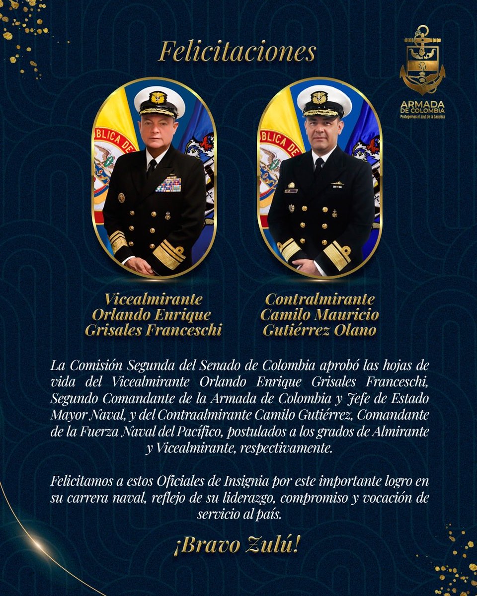 ArmadaColombia's tweet photo. #Destacado 🫡La Comisión Segunda del Senado de Colombia aprobó las hojas de vida del Vicealmirante Orlando Enrique Grisales Franceschi, Segundo Comandante de la Armada de Colombia y Jefe de Estado Mayor Naval, y del Contraalmirante Camilo Gutiérrez, Comandante de la Fuerza Naval del Pacífico, postulados a los grados de Almirante y Vicealmirante, respectivamente.

Felicitamos a estos Oficiales de Insignia por este importante logro en su carrera naval, reflejo de su liderazgo, compromiso y vocación de servicio al país.