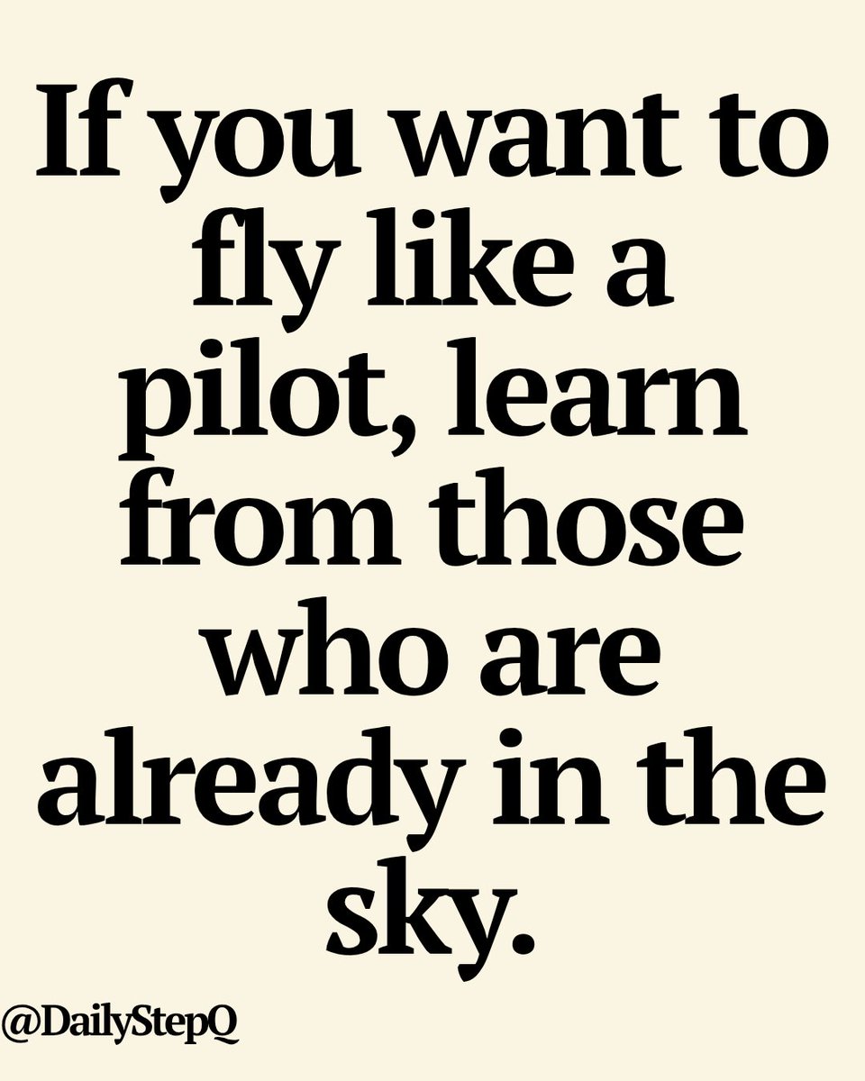 DailystepQ's tweet photo. If you want to fly like a pilot, learn from those who are already in the sky. https://t.co/k6iScXg6zN
