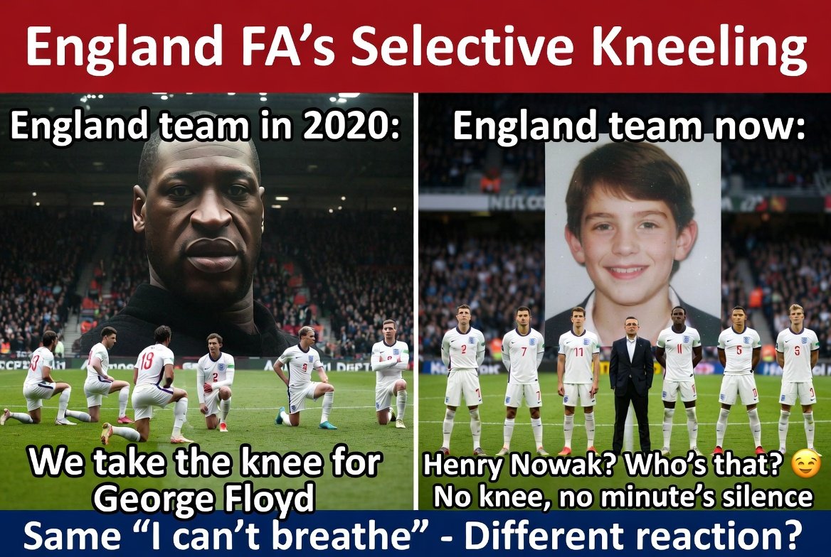 DonnaLouise1212's tweet photo. England FA’s Selective Kneeling

In 2020 they took the knee for George Floyd.

Now an 18-year-old British student Henry Nowak is stabbed to death… and it’s radio silence. No knee. No minute’s silence. Nothing.

Same “I can’t breathe” tragedy.

Very different reaction.
Why? https://t.co/cILPonGi4u