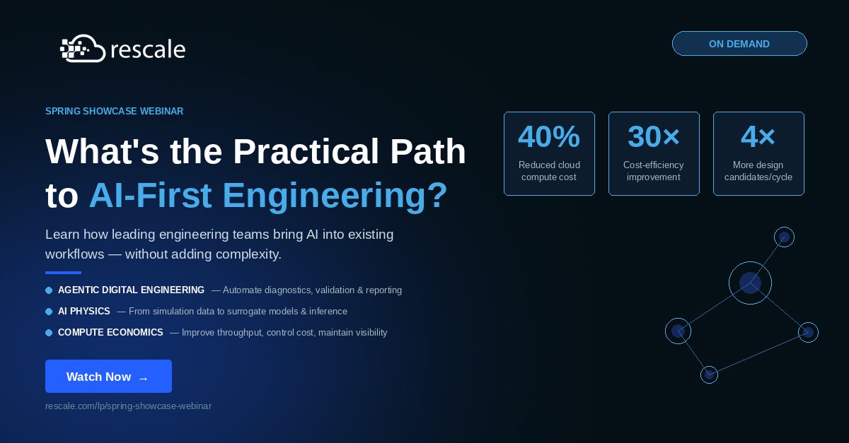 RescaleInc's tweet photo. AI-first engineering isn't a someday strategy. Watch our Spring Showcase to see how leading teams are doing it now โ with agentic workflows, AI physics, and smarter compute economics.
https://t.co/yksofM5qPo
#AIFirstEngineering #AgenticWorkflows #AIPhysics #CloudHPC #OnDemandWebinar