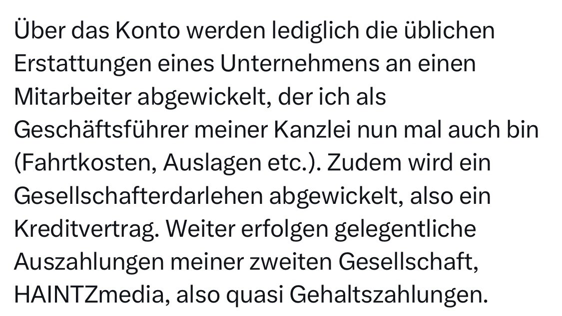 Preuschi8's tweet photo. @Haintz_MediaLaw Du sprichst von „üblichen Erstattungen eines Unternehmens…“ und „Gesellschafterdarlehen abgewickelt“.

Unternehmen und Gesellschafterdarlehen = geschäftlich 

Privatgirokonten sind für private Nutzung, nicht für eine geschäftliche gedacht. 

Gut möglich, dass Du hier verlierst. https://t.co/KeJWG8dGQe