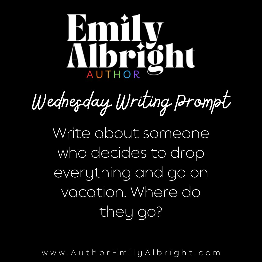 _EmilyAlbright_'s tweet photo. Wednesday Writing Prompt:
Write about someone who decides to drop everything and go on vacation. Where do they go?

#writingprompt #WednesdayWritingPrompt #EAWritingPrompt #writing #amwriting #writers #writer #prompt #writinginspiration #creativewriting #storyprompt #creative https://t.co/ypdmk2K51S