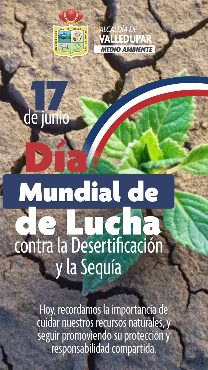AlcaldiaVpar's tweet photo. En el Día Mundial de Lucha contra la Desertificación y la Sequía, reafirmamos nuestro compromiso con la protección de los recursos naturales. Cada acción cuenta para conservar nuestros suelos, cuidar el agua y construir un futuro más sostenible para Valledupar. https://t.co/Q1X7zeZOlK