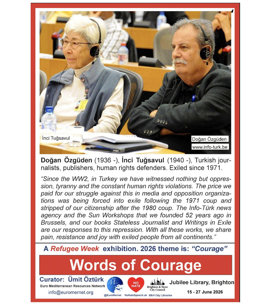dogan92454's tweet photo. İNGİLTERE'DEKİ MÜLTECİLER HAFTASI'NDA CESARET KONULU SERGİ
İngiltere'nin Brighton kentinde Mülteciler Haftası nedeniyle 15 Haziran'da  Courage (Cesaret) konulu bir sergi açıldı. Sergide Türkiyeli siyasal sürgünler Doğan Özgüden ve İnci Tuğsavul’u da tanıtıcı bir afiş yer alıyor.
Sergide, ayrıca, farklı ülkelerden Lübnanlı şair, ressam ve filozof Halil Cibran, Yunanistanlı doktor  ve antifaşist direnişçi Amalia Fleming,  PEN International’ın Cezaevindeki Yazarlara Destek Komitesi  eski başkanı Musa Moris Farhi, Filistinli-Amerikalı  yazar ve profesör Naomi Shihab Nye ve Gine Bissau ile Yeşil Burun Adaları bağımsızlık savaşının önderi olan şair, düşünür  ve eğitimci Amilcar Cabral’ı tanıtıcı afişler de yer alıyor.
Brighton’ın en büyük kütüphanesi olan Jubilee Library’deki sergi, 27 Haziran akşamına kadar, 2 hafta boyunca açık kalacak.
İngiltere’deki Mülteciler Haftası ulusal bilgi sayfası: https://t.co/8L75FzhORE