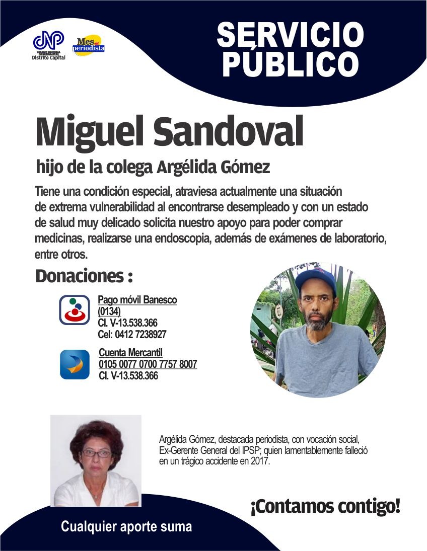 CNPCaracas's tweet photo. 🚨 #ServicioPúblico Solicitamos apoyo urgente para Miguel Sandoval, hijo de nuestra recordada colega Argélida Gómez (+). Presenta delicado estado de salud y requiere costear exámenes y medicinas.

💳  🔸Banesco PagoMóvil: V-13538366 | 04127238927 🔸Mercantil: 01050077070077578007 https://t.co/nr9MOR8FZA