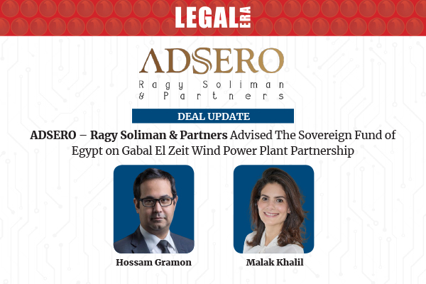 LegalEraGlobal's tweet photo. ADSERO – Ragy Soliman &amp; Partners Advised The Sovereign Fund Of Egypt On Gabal El Zeit Wind Power Plant Partnership

Link to read full News: https://t.co/3JMCEV9dKQ

 #LegalEra #LegalNews #ADSERO #TSFE #Egypt https://t.co/iTGIhSuut0