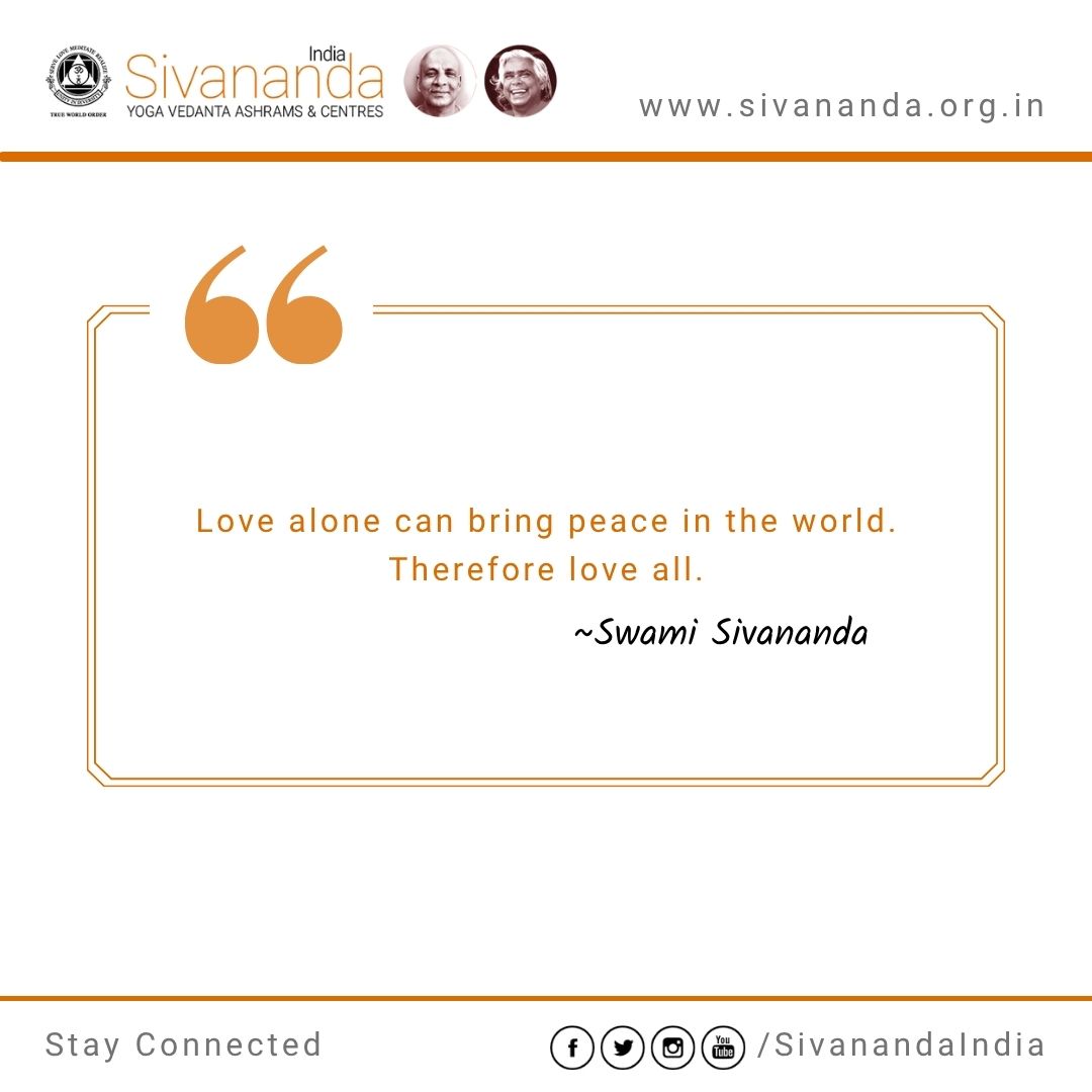 SivanandaIndia's tweet photo. "Love alone can bring peace in the world. Therefore love all."
~Swami Sivananda
More Info: https://t.co/NqwHMsbMbP
#DailyQuotes #SivanandaYoga #Sivananda #Yoga https://t.co/Bh01BQqdyg