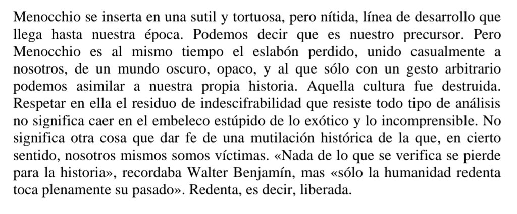 ratherbeJuan's tweet photo. "'Solo la humanidad redenta toca plenamente su pasado'. Redenta, es decir, liberada." 

Carlo Ginzburg, "El queso y los gusanos". https://t.co/siXaJn5msk