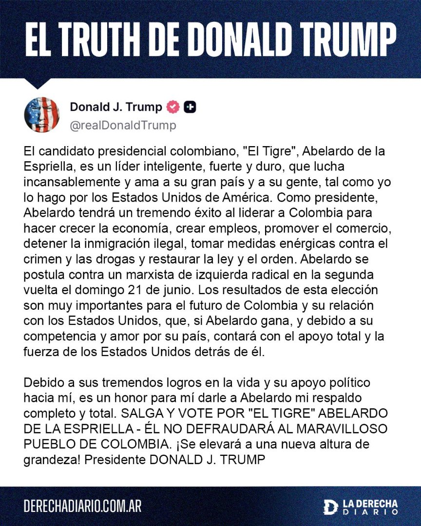 laderechadiario's tweet photo. 🚨🇺🇸🇨🇴 | #AHORA Donald Trump ratificó su respaldo al derechista Abelardo de la Espriella a 3 días del balotaje contra el comunista Iván Cepeda: “Es un honor para mí darle a Abelardo mi respaldo completo y total. SALGA Y VOTE POR "EL TIGRE" ABELARDO DE LA ESPRIELLA - ÉL NO DEFRAUDARÁ AL MARAVILLOSO PUEBLO DE COLOMBIA. ¡Se elevará a una nueva altura de grandeza! Presidente DONALD J. TRUMP".