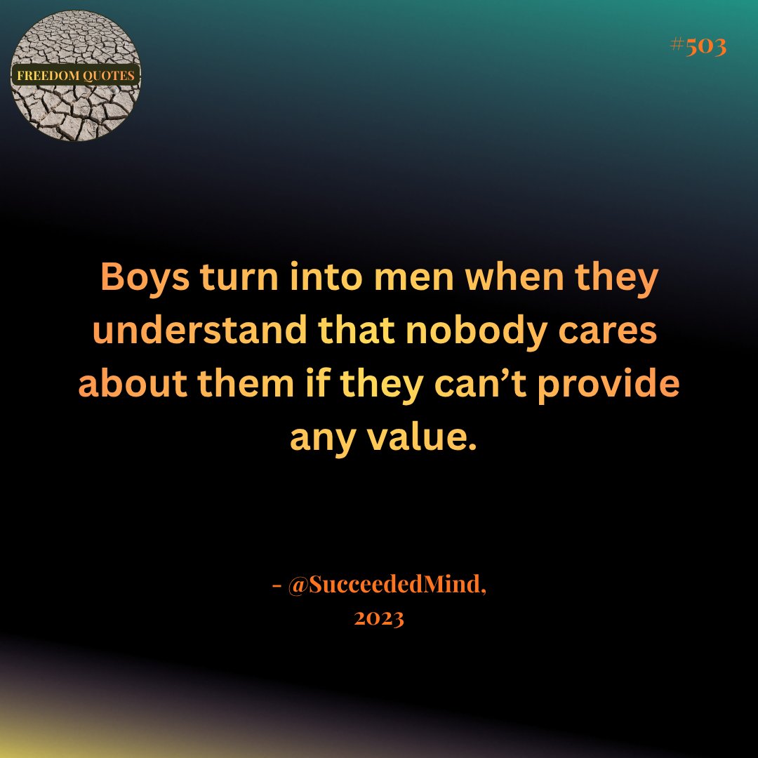 VoiceRw's tweet photo. "Boys turn into men when they understand that nobody cares about them if they can't provide any value." @SucceededMind
#MotivationalQuotes #MotivationalLiberty
#FreedomQuotes #LibertyFirst #StandForFreedom
#CourageOverFear #BraveAndFree #UnbreakableSpirit #PatriotQuotes #RightWingWisdom #DefendFreedom