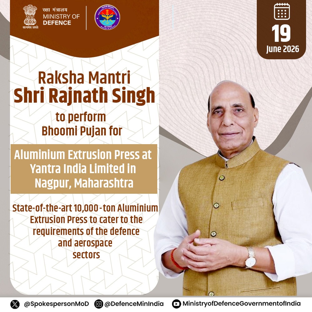SpokespersonMoD's tweet photo. Raksha Mantri Shri @rajnathsingh will perform the Bhoomi Pujan for the Aluminium Extrusion Press at @YantraIndiaLtd, Nagpur on June 19, 2026. The state-of-the-art 10,000-ton Press will be a major national asset for the defence manufacturing sector. It will help reduce dependence on imports of critical aluminium extruded components and strengthen indigenous manufacturing under #AatmanirbharBharat.

Read here: https://t.co/JSUfsy19gO