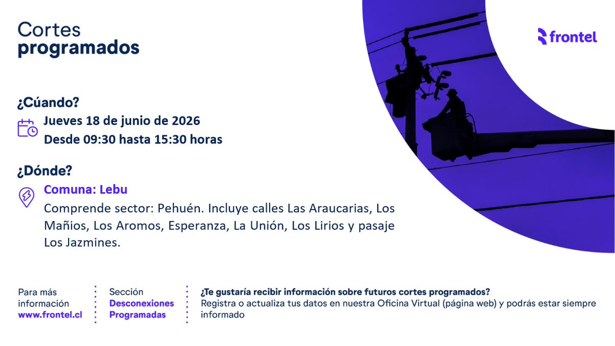 Frontel_'s tweet photo. ¡Vecinos de #Lebu! No se olviden: Hoy jueves 18 de junio de 2026 trabajaremos para darte el mejor servicio. Por lo tanto, se realizará un #CorteProgramado en sector Pehuén. Incluye calles Las Araucarias, Los Mañios, Los Aromos, Esperanza, La Unión, Los Lirios y pasaje Los Jazmines. Gracias por tu comprensión.