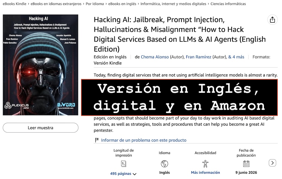 chemaalonso's tweet photo. El lado del mal - Hacking AI: Jailbreak, Prompt Injection, Hallucinations & Misalignment. How to Hack Digital Services Based on LLMs & AI Agents (English Edition) https://t.co/sETV4umOBz #Hacking #AI #Book #Amazon #Jailbreak #PromptInjection #Misalignment #BIAS #Privacy #Leak #Guardrails #Hardening