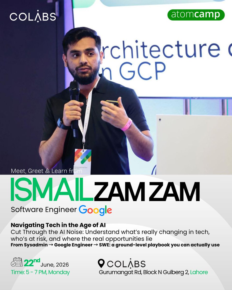 atomcamp's tweet photo. Meet Your Speaker: Muhammad Ismail Zam Zam

We are thrilled to welcome Muhammad Ismail Zam Zam, a Software Engineer at Google, as our speaker for the upcoming session by atomcamp x Colabs.

With over 3.5 years of experience at Google solving complex infrastructure and platform challenges at scale , Ismail’s career spans crucial roles from System Administrator to Technical Solutions Engineer (GKE & GDC Infrastructure), and now Software Engineer.

He holds a Bachelor’s degree in Computer Science from the Information Technology University (ITU), Lahore, and is deeply passionate about systems, cloud infrastructure, and everything that happens behind a terminal screen. Known for breaking down complex technical concepts into real, actionable knowledge , Ismail brings honest, ground-level insights from the trenches, not motivational fluff.

Beyond the world of technology, he is an avid physical sports enthusiast who stays active through a variety of athletic pursuits.

What You’ll Walk Away With:
Ismail will be delivering a powerhouse 2-hour session designed to cut through the noise and give you absolute clarity:
✅AI Reality vs. Hype: What is actually shifting in the job market, who is at risk, and where the real opportunities lie.
✅Pakistan’s Tech Landscape: An honest assessment of the local market, remote work as a realistic path, and how to position yourself in 2026.
✅A Real Career Journey: The exact lessons, pivots, and mindset shifts from Sysadmin $\rightarrow$ Google Engineer $\rightarrow$ SWE.
✅Practical Action Items: Concrete, tangible next steps you can act on the very next morning.

Event Details:
📅 Date: Monday, 22 June 2026
⏰ Time: 5:00 PM – 7:30 PM
📍 Venue: Colabs
🎟️ Seats: Limited to 100

🔗 Secure Your Spot
Whether you are a working professional trying to future-proof your career or an ambitious student looking to break into tech, this room is for you.

Link: https://t.co/0ZA2qYMN54
