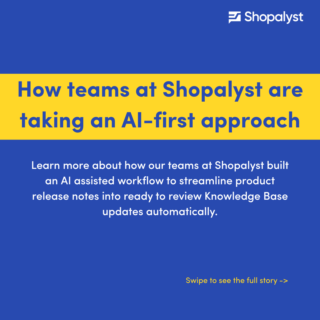 Shopalyst's tweet photo. Every product release does more than introduce new features.

It can instantly impact help articles, onboarding guides, support workflows, and customer-facing documentation.

While release notes take minutes to publish, identifying and updating all affected content can take hours.

That's the challenge we explored at Shopalyst:

What if release notes could automatically identify impacted support content and generate review-ready updates?

That led Shopalyst to build an AI-assisted workflow that automatically traces product changes across the support ecosystem and generates review-ready documentation updates.

As SaaS products become more complex, keeping knowledge bases up to date is no longer just a documentation task. It's essential for customer experience, support efficiency, and product adoption.

How is your team approaching AI-powered knowledge management?

#CustomerSuccess #CustomerExperience #AI #WorkflowAutomation #KnowledgeBase #SaaS #Shopalyst
