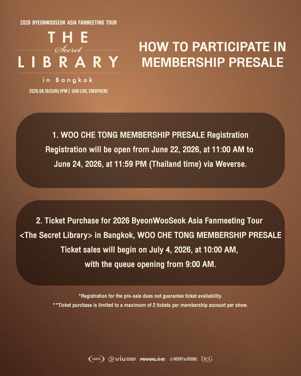 byeonwooseok_th's tweet photo. [💬]

วิธีการลงทะเบียนรับสิทธิ์พรีเซลล์ 

2026 ByeonWooSeok Asia Fanmeeting Tour <The Secret Library> in Bangkok

🗓️ วันที่ 16 สิงหาคม 2569, 17.00 น.
📍 UOB LIVE, EMSPHERE
🎟 บัตรราคา 6,500 / 5,500 / 5,000 / 4,500 / 4,000 / 3,500 / 2,900 บาท

📢 รายละเอียดการจำหน่ายบัตร
📮 ลงทะเบียนพรีเซลล์รอบ WOO CHE TONG MEMBERSHIP
เปิดลงทะเบียนตั้งแต่วันที่ 22 มิถุนายน 2569 เวลา 11:00 น.
ถึงวันที่ 24 มิถุนายน 2569 เวลา 23.59 น. (เวลาประเทศไทย) ผ่านทาง Weverse
📮 จำหน่ายบัตรรอบ WOO CHE TONG Membership Pre-sale วันเสาร์ที่ 4 กรกฎาคม 2569 เวลา 10.00 - 22.00 น. ทาง https://t.co/IiGGll8kkZ  (เข้ารับคิวได้ตั้งแต่ 9.00 น.)
📮 จำหน่ายบัตรรอบทั่วไป วันอาทิตย์ที่ 5 กรกฎาคม 2569 เวลา 10.00 เป็นต้นไป (เข้ารับคิวได้ตั้งแต่ 9.00 น.) ทาง https://t.co/akDPWn0k2R…

—————————

How to Participate in the Membership Presale 

2026 ByeonWooSeok Asia Fanmeeting Tour <The Secret Library> in Bangkok ⏳

🗓️ August 16, 2026 (SUN), 5PM
📍 UOB LIVE, EMSPHERE
🎟 Tickets priced at 6,500 / 5,500 / 5,000 / 4,500 / 4,000 / 3,500 / 2,900 THB

📢 Ticketing Information
📮 WOO CHE TONG Membership Pre-sale Verification Period: June 22, 2026, at 11:00 AM to June 24, 2026, at 11:59 PM (Thailand time) via Weverse.
📮 WOO CHE TONG Membership Pre-sale
Saturday, July 4, 2026, 10AM – 10PM (Queue opens at 9AM)
🔗 https://t.co/IiGGll8kkZ
📮 General Sale
Sunday, July 5, 2026, 10AM onwards (Queue opens at 9 AM)
🔗 https://t.co/akDPWn0k2R…

#BYEONWOOSEOK #변우석
#BYEONWOOSEOK_TOUR_in_BANGKOK
#TheSecretLibrary
#TheSecretLibrary_in_Bangkok
#ByeonWooSeokWithViu