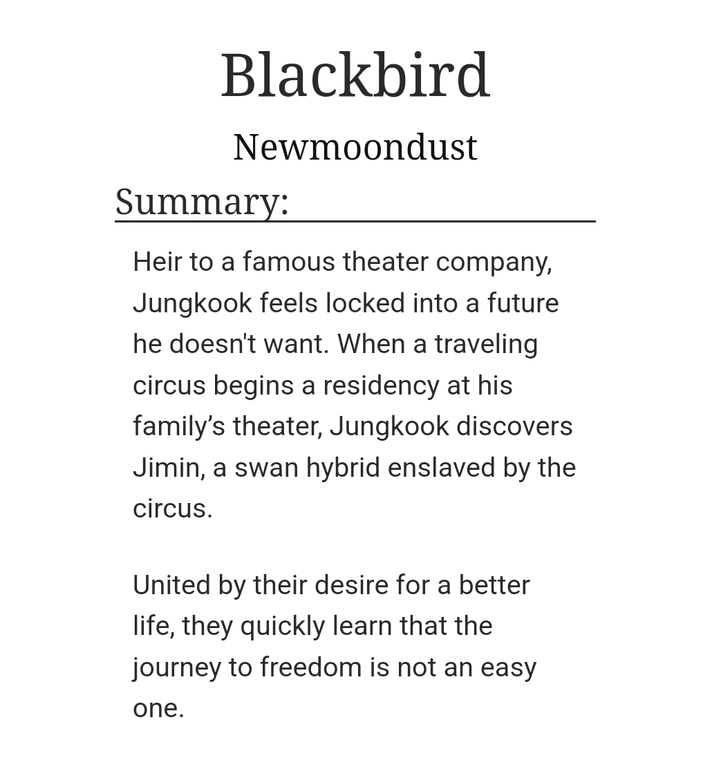 koomirecs's tweet photo. blackbird by Newmoondust (@newmoondust)

⋆ swan hybrid jm, circus, historical, forbidden love, performing arts
⋆ prejudice against hybrids, sneaking around, period-typical homophobia, angst with a happy ending
⋆ E, 127k words

🦢 https://t.co/0CwsqqXI8w https://t.co/j91k3Y3nvR