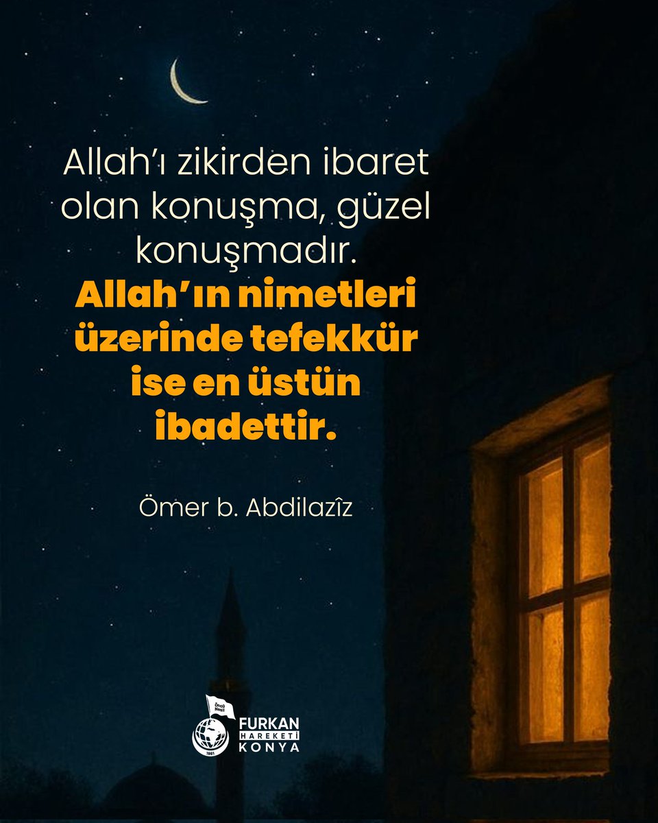 FurkanderKonya's tweet photo. Allah’ı zikirden ibaret olan konuşma, güzel konuşmadır. Allah’ın nimetleri üzerinde tefekkür ise en üstün ibadettir.

Ömer b. Abdilazîz https://t.co/8cgBHicbqc