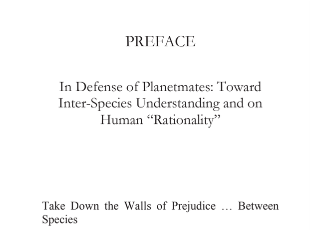 sillymickel's tweet photo. *PLANETMATES: The Great Reveal* (2014) by Michael Adzema.

PREFACE, p. xv

🧵Click this panel for Thread, complete book

or, click for free pdf copy: https://t.co/GX5sqf3hqu

1/ 🧵👇 💡📚💙 #PL🐒 #Planetmates 🐒 #PLFM📖 #TruthWarriors ❕ #psychology ☮️#anthropology🐵 #devolution🐵 #evolution #revelation #apocalypse #Patriarchy 🧟‍♂️ #Civilization 🧟‍♂️ #birth 🐉 #Consciousness 💡 #Culture 🧟‍♂️ #perinatal 🐉 #RainbowWarriors 🦋

Preface

Page xv

PREFACE

In Defense of Planetmates: Toward Inter-Species Understanding and on Human "Rationality"

Take Down the Walls of Prejudice … Between Species