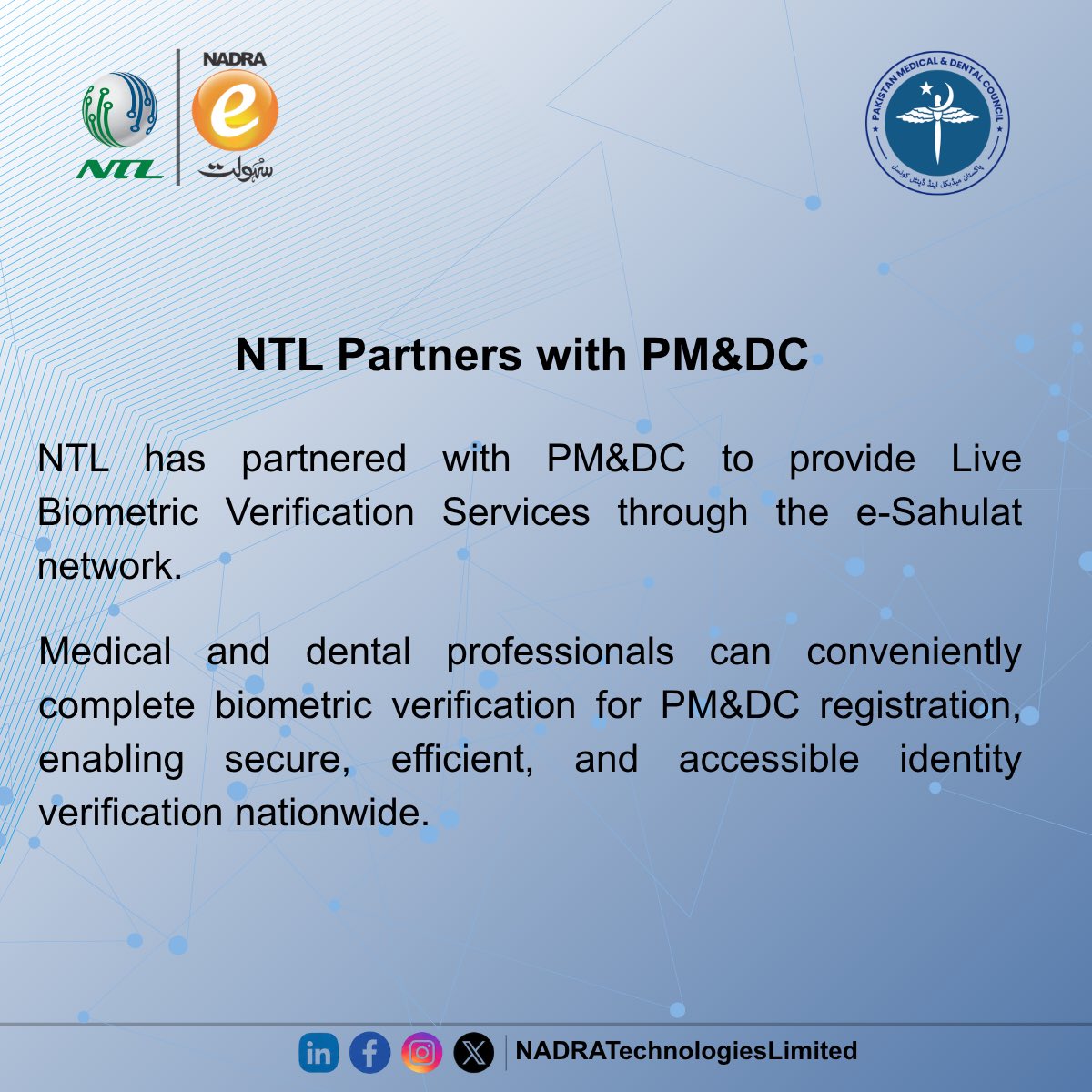 nadratechlim's tweet photo. NADRA Technologies Limited (NTL) is pleased to partner with the Pakistan Medical and Dental Council (PM&amp;DC) to provide Live Biometric Verification Services through the eSahulat network. https://t.co/TnTmbjzqox