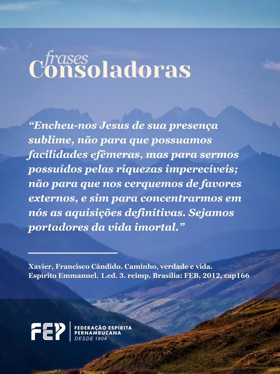FespiritaPE's tweet photo. 😀Confira a Frase Consoladora da semana, extraída do livro "Caminho, verdade e vida", de Francisco Cândido Xavier, pelo Espírito Emmanuel.

😃Vale a reflexão. https://t.co/Dq21Dq95LW