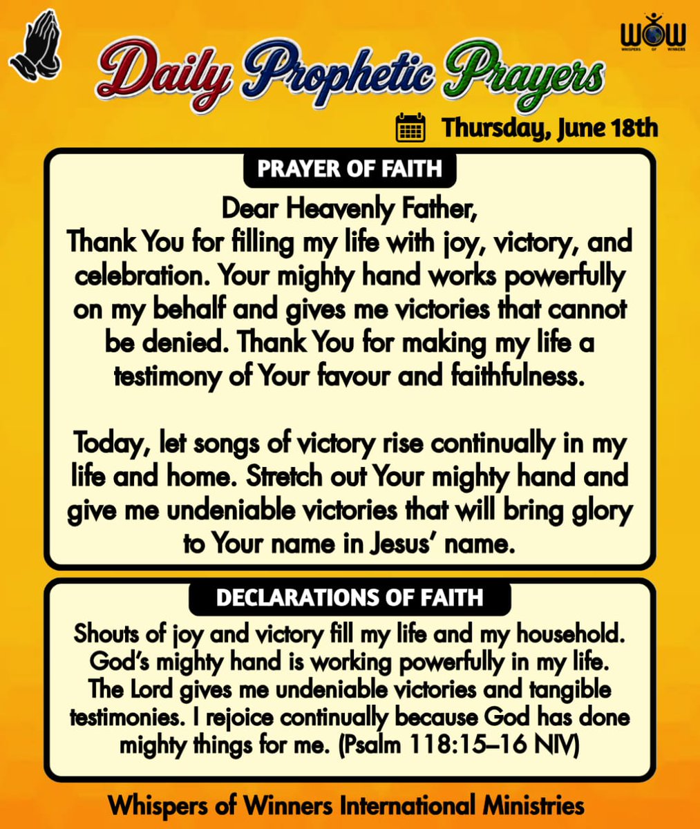 WinnersWhispers's tweet photo. Say this prayer:

Dear Heavenly Father,
Thank You for filling my life with joy, victory, and celebration. Your mighty hand works powerfully on my behalf and gives me victories that cannot be denied. Thank You for making my life a testimony of Your favour and faithfulness.

Today, let songs of victory rise continually in my life and home. Stretch out Your mighty hand and give me undeniable victories that will bring glory to Your name in Jesus’ name.

Declare this:
Shouts of joy and victory fill my life and my household. God’s mighty hand is working powerfully in my life. The Lord gives me undeniable victories and tangible testimonies. I rejoice continually because God has done mighty things for me. (Psalm 118:15–16 NIV)

Whispers of Winners International Ministries