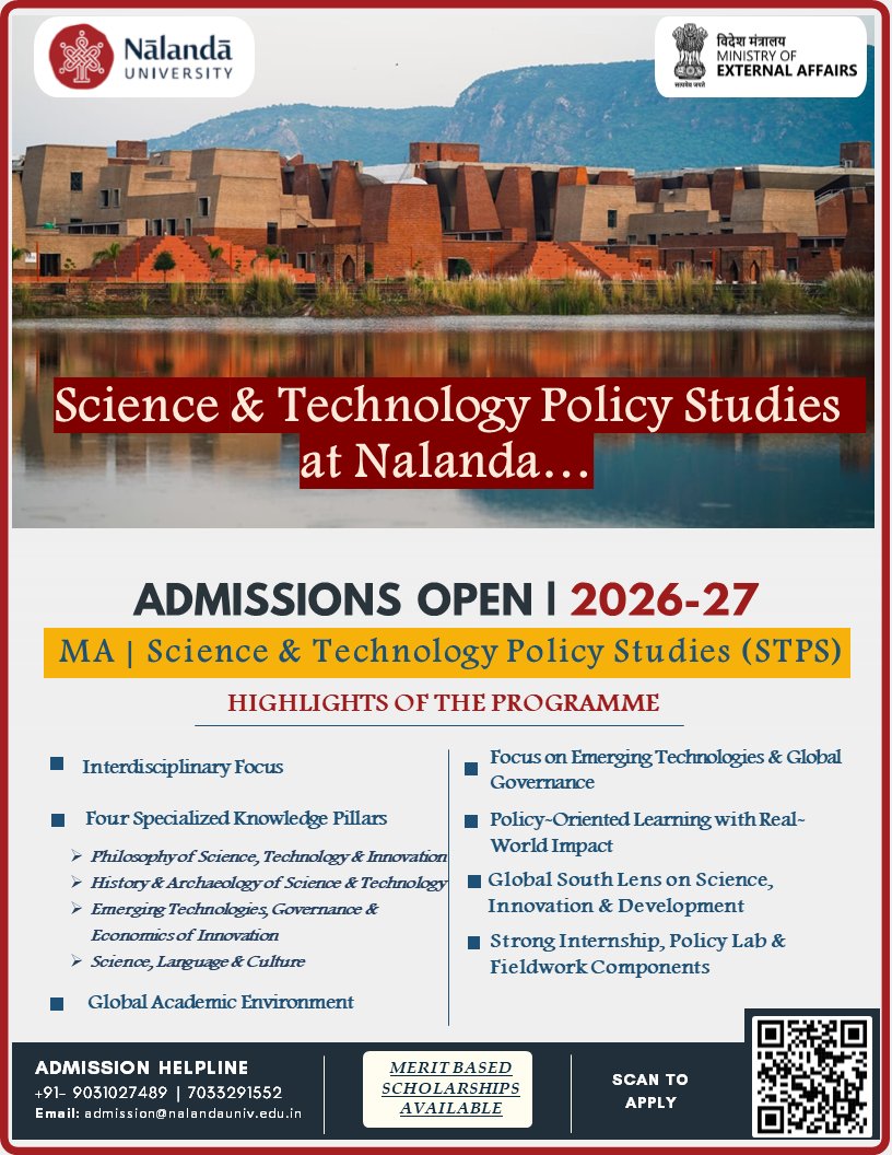 nalanda_univ's tweet photo. Study Science & Technology Policy Studies at Nalanda University

Nalanda University invites applications from aspiring scholars and global minds for its premier MA programme in Science & Technology Policy Studies (STPS) for the academic session 2026-27. 

Step into a unique global learning environment under the Ministry of External Affairs, Government of India, designed to promote expertise in emerging technologies, innovation, and global governance.

📅 Last Date to Apply: 30 June 2026
🌐 Visit to know more: https://t.co/dAMfl1PLK9
📝 Apply here: https://t.co/hDNdbzLO5w
📞 Admission Helpline: +91-9031027489 | +91-7033291552
✉️ Email: admission@nalandauniv.edu.in

#NalandaUniversity #Admissions2026 #ScienceAndTechnology #PolicyStudies #GlobalGovernance #Innovation #MA

@Sachin_Chat | @StudyInIndiaGov | @iccr_hq | @IPRDBihar | @DDNewslive | @DDIndialive