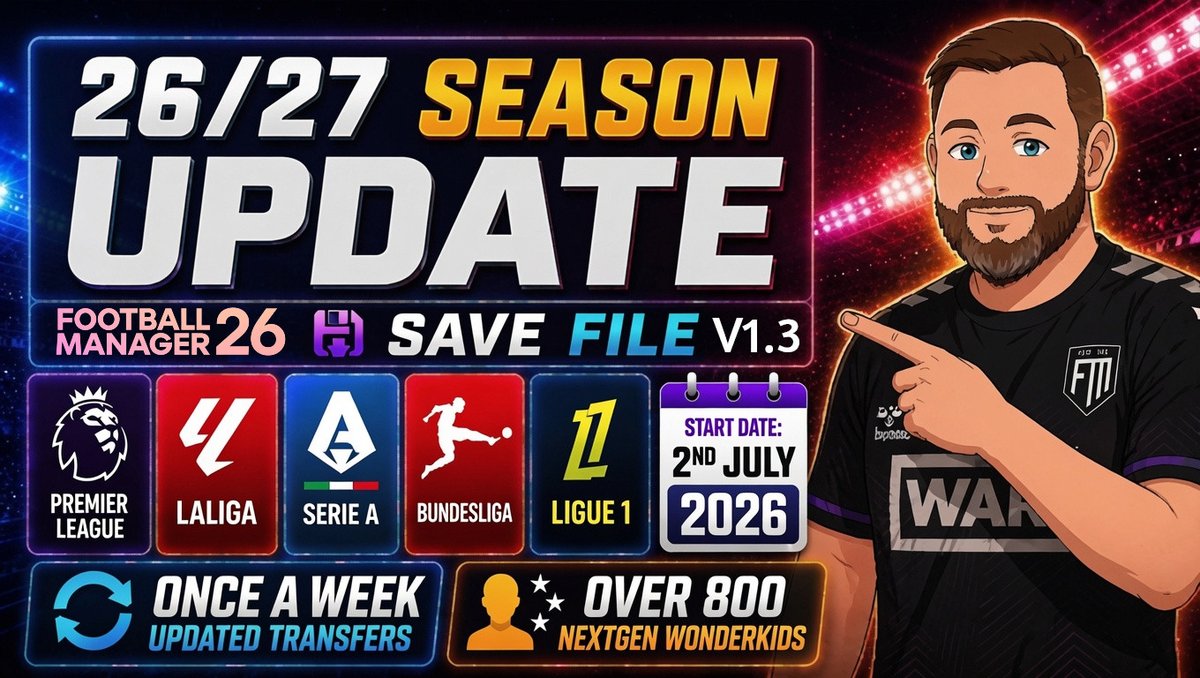 NEW UPDATE | #FM26 2026-27 Update v1.3 [Save Game File] by @franklyfm84 ...