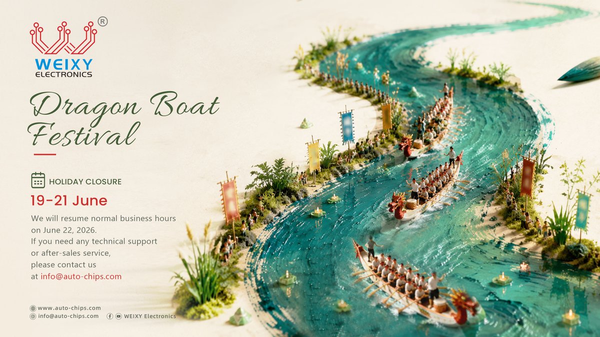 WeixyE's tweet photo. 📢Dragon Boat Festival Holiday Notice:

Holiday Closure: 19-21 June
Orders &amp; Inquiries:  info@auto-chips.com
Order Resume:  22 June.  

🌐https://t.co/LWlp2p9rCR

--------- Contact me if you need --------
https://t.co/GBH7BMgw4k
#HolidayNotice https://t.co/H7K3wrg4wm