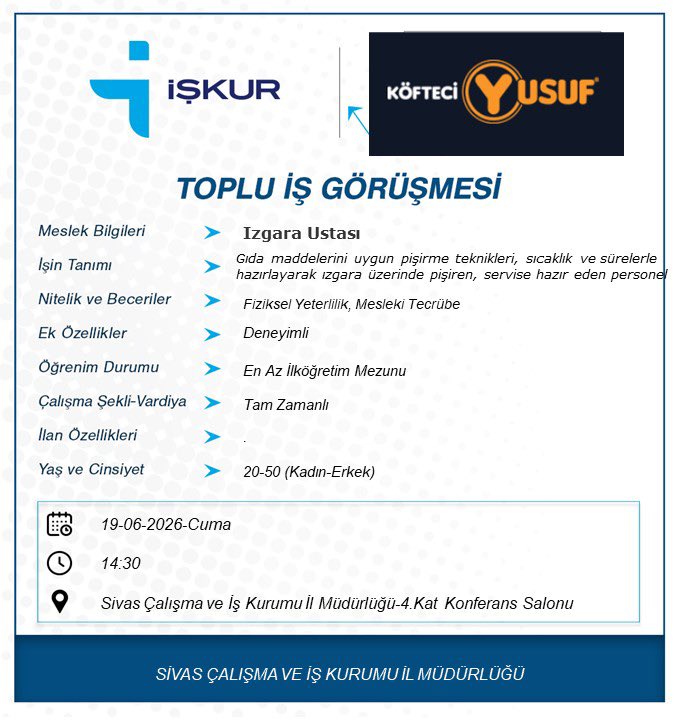 iskursivas's tweet photo. Köfteci Yusuf firması tarafından 4 farklı meslekte gerçekleştirilecek Toplu İş Görüşmesine tüm iş arayanlarımızı bekleriz. 
🗓️19 Haziran 2026
⏰14:30
📍Sivas İŞKUR Hizmet Binası 4. Kat Konferans Salonu
#İŞKURdaİşVar https://t.co/3H0QrmgaUD