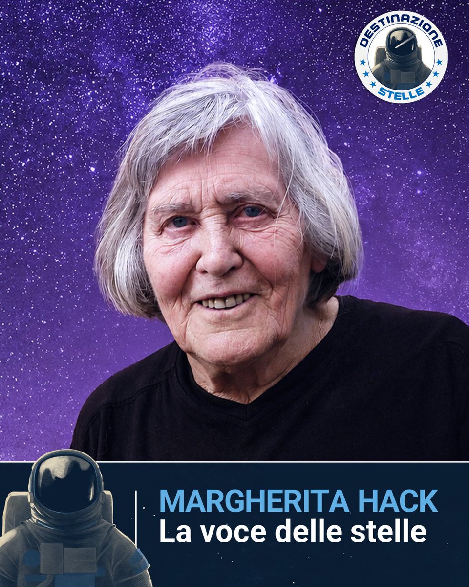 a_a_f_t's tweet photo. Era famosa per la schiettezza con cui diceva sempre quello che pensava. Margherita Hack è stata una delle figure più riconoscibili dell’astronomia italiana, che ha vissuto con una passione travolgente.

Margherita nasce nel 1922 da una coppia decisamente fuori dal comune: la madre Maria Luisa, miniaturista, e il padre Roberto, contabile, sono infatti entrambi teosofi e vegetariani in un'Italia fascista e cattolica. Questa eredità di pensiero libero e anticonformista l’accompagnerà per tutta la vita.

Fin da ragazza è piena di energia. Eccelle nel salto in alto e in lungo fino a vincere i campionati universitari, gioca a basket e a pallavolo e, durante la seconda guerra mondiale, percorre lunghi tragitti in bicicletta  per rifornire la famiglia di cibo, sfidando i bombardamenti.

Si iscrive a Fisica all’Università di Firenze e scopre presto una passione destinata a cambiarle la vita. Racconterà in seguito di essersi avvicinata all’astronomia quasi per caso, affascinata da una lezione dedicata alle stelle. Si laurea nel 1945 con una tesi di astrofisica. L’anno precedente ha sposato il giovane letterato e insegnante Aldo De Rosa. Resteranno insieme per quasi settant’anni, senza figli ma con una casa sempre piena di gatti e libri.

Si specializza nell'analisi spettroscopica delle stelle, cioè nello studio della luce che emettono per ricavare informazioni sulla composizione chimica e sulle caratteristiche fisiche. È un lavoro meticoloso, che richiede anni per vedere i risultati, ma che la appassiona. Pubblica lavori che le aprono le porte della comunità astronomica internazionale, portandola a collaborare con importanti osservatori e centri di ricerca in Europa e negli Stati Uniti.

Nel 1964 viene nominata direttrice dell’Osservatorio Astronomico di Trieste, diventando la prima donna in Italia in questo ruolo. Lo trasforma nel tempo in un centro di ricerca di livello internazionale, inserendolo nelle grandi collaborazioni scientifiche europee e mondiali. Tra gli aspetti più innovativi della sua attività c’è il forte sostegno all’astronomia spaziale, che in quegli anni apre nuove possibilità di osservazione dell’universo. Partecipa alle attività scientifiche di missioni come l’International Ultraviolet Explorer (IUE), il telescopio spaziale che consente di osservare il cosmo nelle lunghezze d’onda ultraviolette, invisibili dalla superficie terrestre.

Non sopporta i confini arbitrari: quelli tra le discipline, tra la scienza e il pubblico, tra ciò che si può dire e ciò che è scomodo. È vegetariana, atea dichiarata e militante per i diritti civili in un'epoca in cui in Italia queste posizioni possono costare care. Firma appelli, partecipa a manifestazioni e dibattiti, scrive su quotidiani generalisti. Qualcuno pensa che questo sminuisca la sua credibilità accademica. Lei pensa il contrario: uno scienziato ha il dovere di partecipare alla vita della società e di contribuire alla diffusione del pensiero critico.

Con questa convinzione, diventa una grande divulgatrice. Porta l’astronomia nelle case di milioni di italiani, e partecipa alla fondazione del @CICAP, impegnato nella promozione della razionalità e nel contrasto a superstizioni e pseudoscienze. Si arrabbia moltissimo quando per errore i giornalisti la chiamano “astrologa” anziché “astronoma”.

Muore a Trieste nel 2013, a novantuno anni, lasciando un’eredità non solo scientifica, ma anche culturale e civile. Molti giovani, e soprattutto molte ragazze, hanno scelto di avvicinarsi alla scienza grazie a lei: il riconoscimento a cui teneva di più tra i tanti che ha ricevuto.