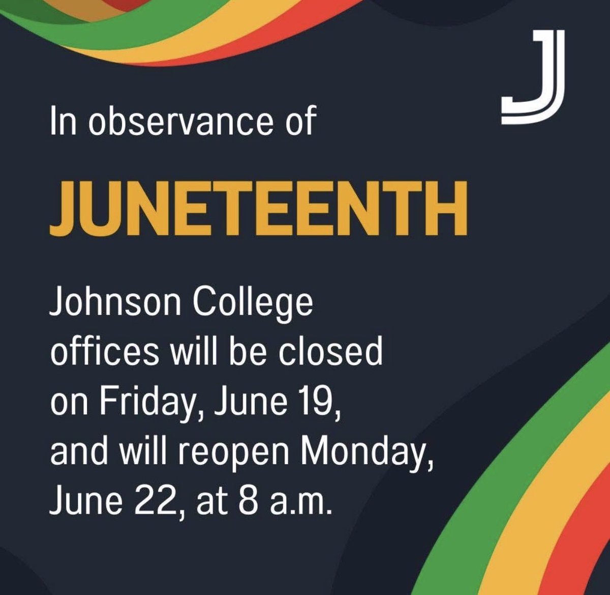 JohnsonCollege's tweet photo. In observance of Juneteenth, Johnson College offices will be closed on Friday, June 19, and will reopen on Monday, June 22, at 8 a.m. https://t.co/wur3bnMKsN