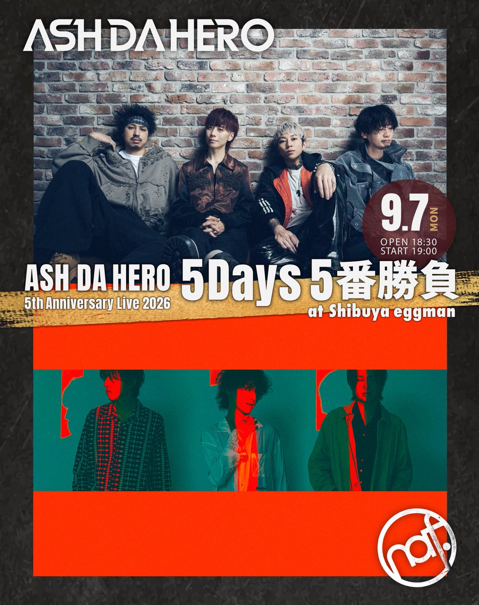 naf3piece's tweet photo. ASH DA HERO 5th Anniversary Live 2026 -5Days 5番勝負-

／
ASH DA HEROさんと2マンライブ決定！！🔥
＼

naf.はゲストに小笠原仁さんをお迎えして、この勝負に挑みます！

そして今回は、ASH DA HEROさんの5周年をお祝いする特別なライブ。
最高の一日にできるよう全力で挑みます！

ぜひ会場で一緒にお祝いしましょう！！🎉
￼
ASH DA HERO / naf. feat小笠原仁
2026年9月7日(月) 
開場 18:30 / 開演 19:00
東京｜Shibuya eggman

[チケット一般発売]
2026年7月26日(日) 10:00〜
 [チケット先行販売]
■naf. 「official site会員」先行 エントリー期間：2026年6月18日(木) 21:00 ～ 6月23日(火) 23:59
https://t.co/TuhZJKGszj

#ASHDAHERO #naf. #小笠原仁