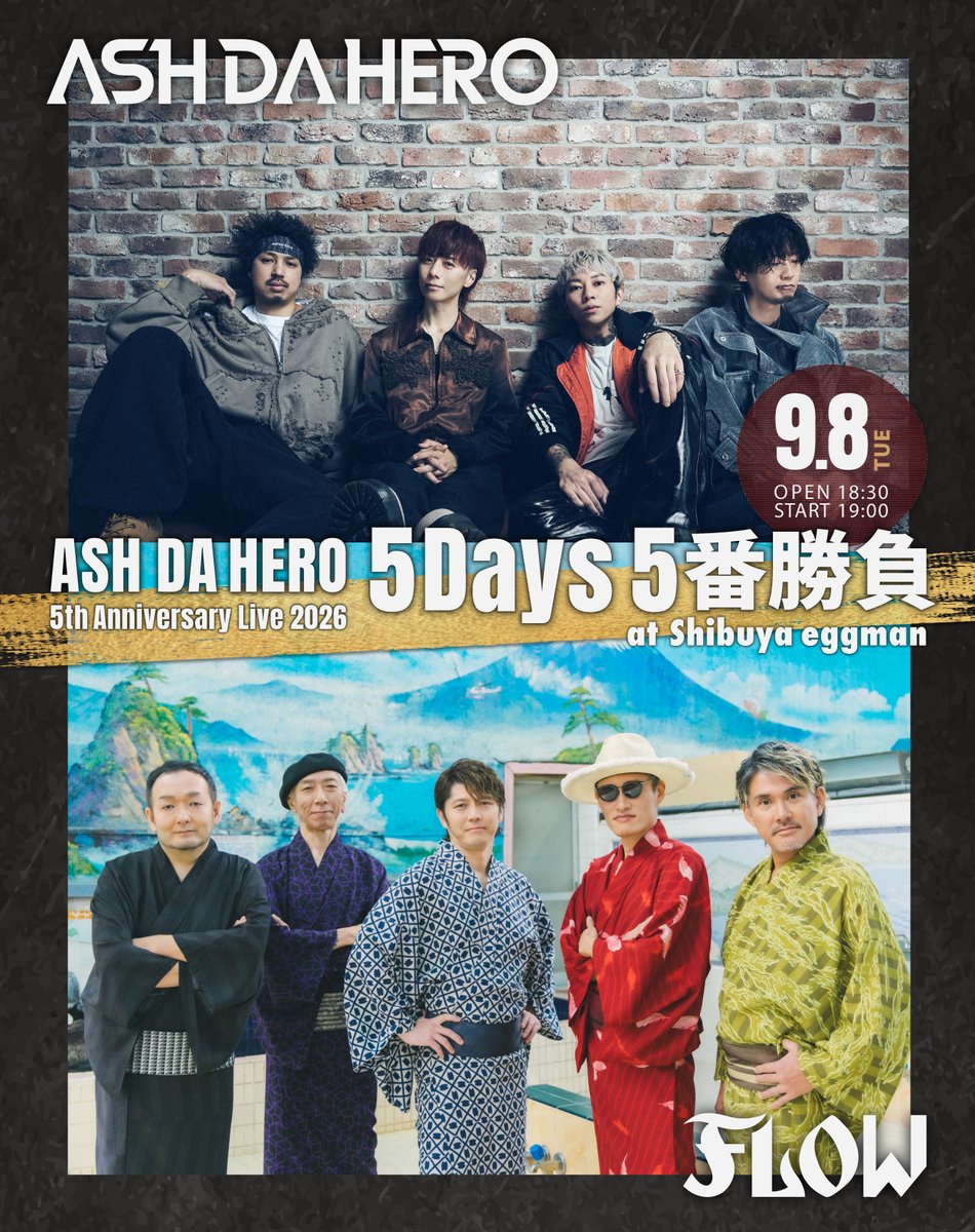 ashdahero's tweet photo. 🎉 5th Anniversary 5DAYS 対バンライブ DAY3🎉

2026年9月8日(火)
『ASH DA HERO 5th Anniversary Live 2026 -5Days 5番勝負-』
@ Shibuya eggman 【東京】

GUEST：FLOW
@FLOW_official 

🎫FC先行抽選受付中❗️
＜受付期間＞
6月23日 (火) 23:59 まで

▼お申し込み&詳細はこちら！
https://t.co/fXLbOn0GC9

#ADH5周年
#FLOW
#ASHDAHERO