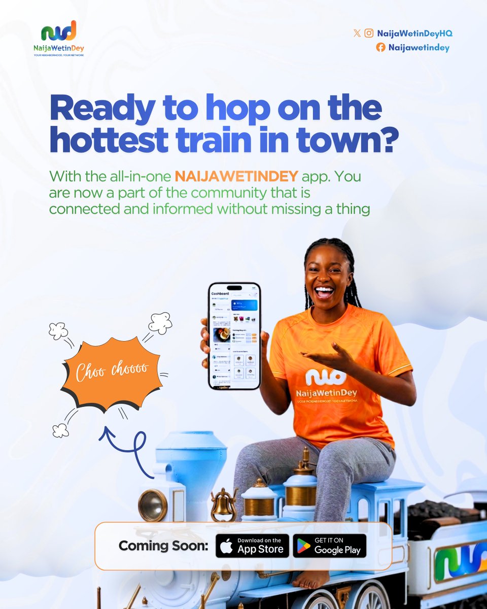 NaijaWetinDeyHQ's tweet photo. "Ah, you didn't hear about it?" 

NaijaWetinDey is on the move! With NWD, you can stay connected to everything happening in your neighborhood.
 The train is moving fast!  
The real question is: are you coming along? 
 📲 Download the NaijaWetinDey App on Playstore and Appstore https://t.co/KMKjRN6ILI
