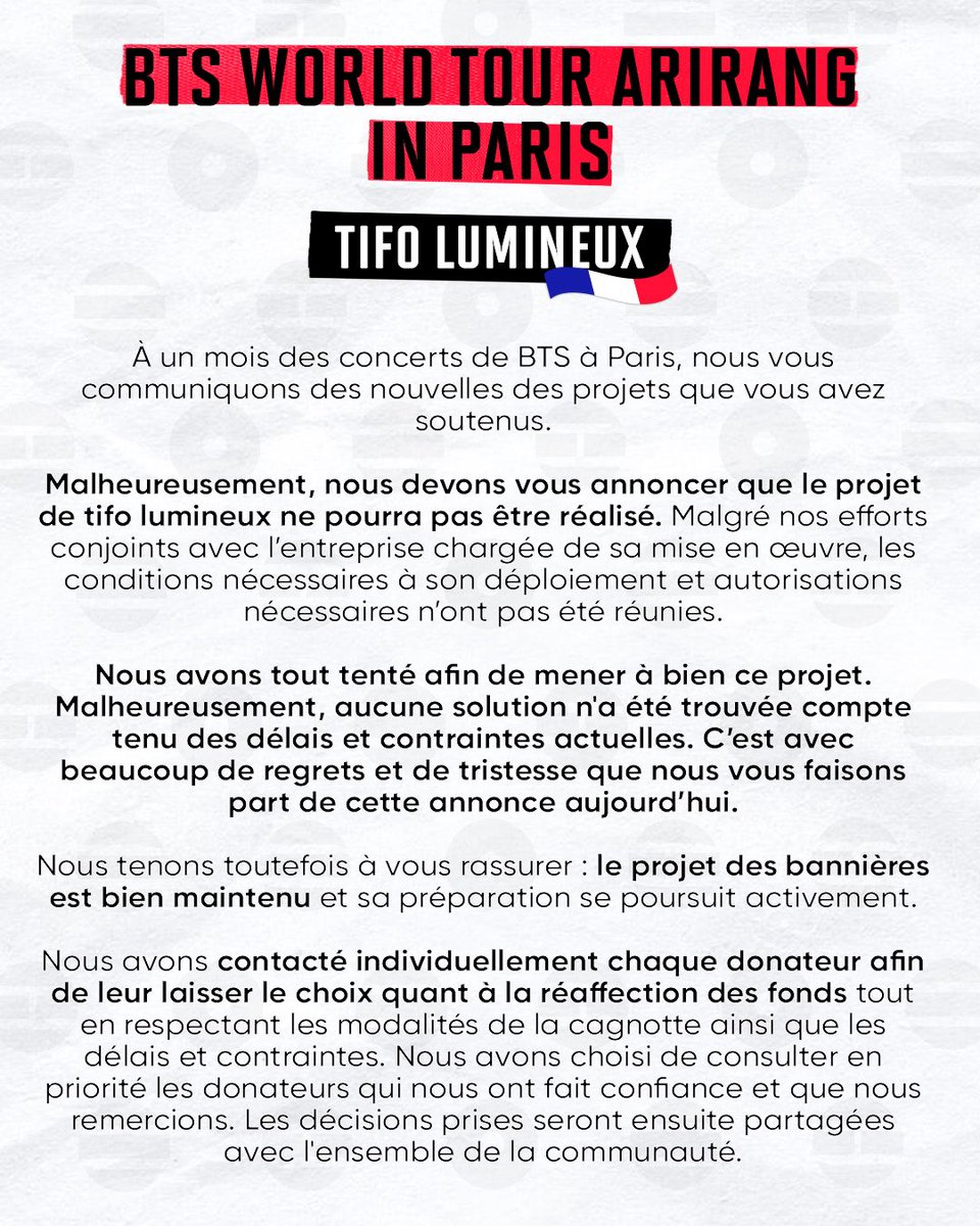 BTS_France_twt's tweet photo. {Tournée • #BTS}

💜 ARMY 💜 

Nous avons le plaisir de vous dévoiler les visuels finaux des bannières pour les concerts de BTS à Paris, les 17 et 18 juillet prochain. Merci à toutes les personnes qui ont participé et partagé leurs créations. 

Live Nation nous a informé qu’ils ne pourront malheureusement pas nous aider pour la distribution des bannières comme les années précédentes. 

La distribution principale se fera par un prestataire qu’ARMY France financera de ses propres fonds. En complément et afin de distribuer les bannières restantes dans les meilleures conditions, nous avons besoin de bénévoles pour nous aider.

Si vous pensez pouvoir nous aider, même pour un court moment, n'hésitez pas à remplir le formulaire ci-dessous. Nous vous remercions par avance 💜

🔗(https://t.co/h9WynD54hr)

Nous vous communiquons également des nouvelles concernant le projet de tifo lumineux qui doit être annulé. Vous trouvez toutes les informations dans le visuel.

Enfin, le projet annexe portant sur le chant Arirang durant Body to Body sera soutenu par la distribution par nos équipes de photocards avec les paroles romanisées au dos !

Nous avons hâte de vivre ces concerts ensemble 💜

@ARMYFRANCE_ @BTSFRANCE_ @UAFvotesxCharts