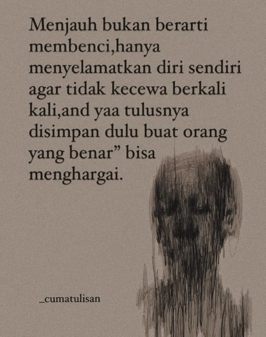 MindaXtv's tweet photo. Menjauh bukan berarti membenci, hanya menyelamatkan diri sendiri agar tidak kecewa berkali-kali, and yaa tulusnya disimpan dulu buat orang yang benar-benar bisa menghargai. https://t.co/kWdxPdghIy