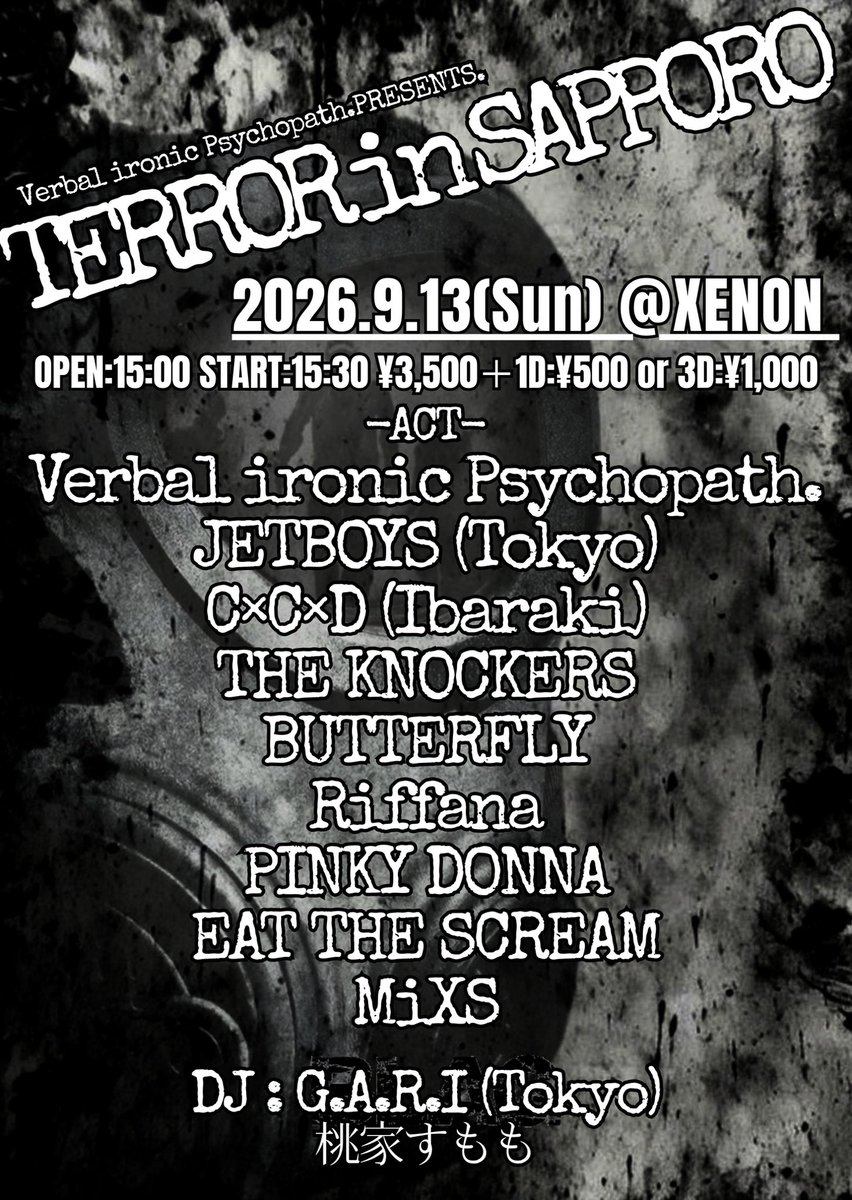 ViP90294769's tweet photo. ViP Pre.
『TERROR in SAPPORO』

2026.9.13(日)XENON

OPEN15:00 START15:30
¥3500＋1D¥500 or 3D¥1000

■ACT
ViP
JETBOYS(東京)
C×C×D(茨城)
THE KNOCKERS
BUTTERFLY
Riffana
PINKY DONNA
EAT THE SCREAM
MiXS

DJ G.A.R.I(東京)、桃家すもも

予約受付中‼️ https://t.co/X7kERUBXH8