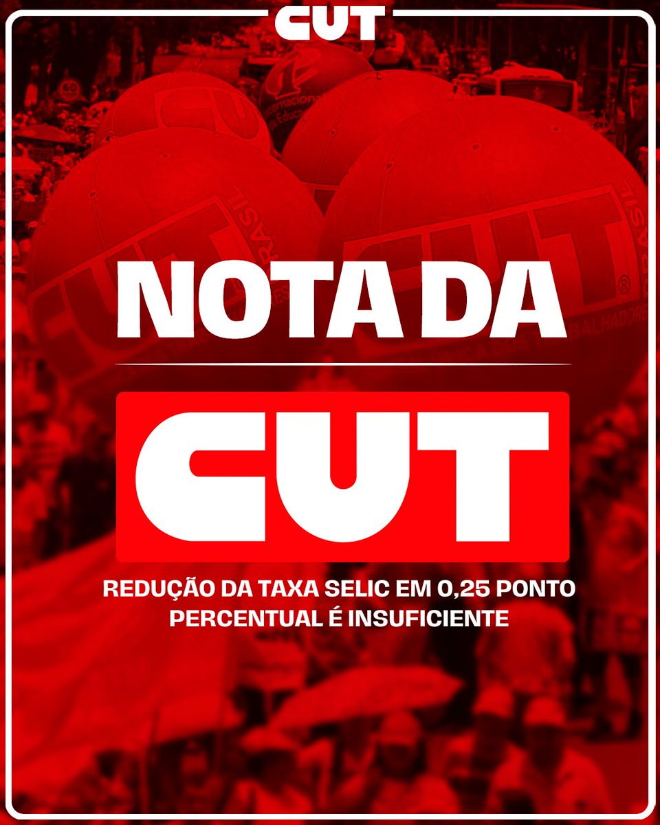 CUT_Brasil's tweet photo. Em nota oficial, a Central Única dos Trabalhadores reforça que redução de apenas 0,25 ponto percentual na Selic é insuficiente para o Brasil e põe freio no desenvolvimento

https://t.co/QgoVgcdR6G https://t.co/tO0FEj7v2z