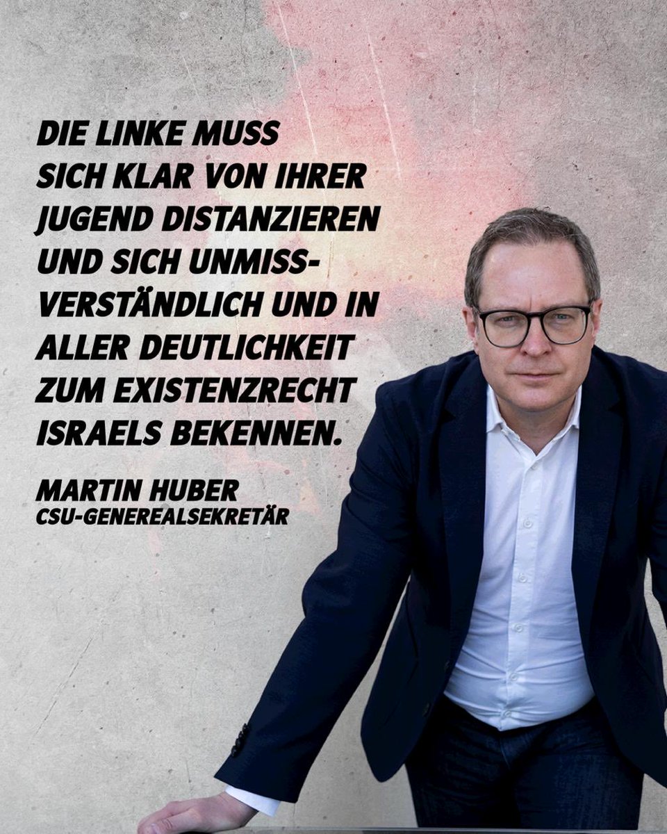 CSU's tweet photo. #Antisemitismus hat bei der Linksjugend System. #Israel-Hetze, Hamas-Verharmlosung und widerwärtige Parolen gegen jüdisches Leben sind durch nichts zu rechtfertigen. Wer so handelt, verlässt den Boden unserer demokratischen Grundordnung. 
„Immer wieder zeigt die Linke ihr antisemitisches Gesicht. Wenn Mitglieder der Linksjugend an Demos teilnehmen, die von islamistischen Terrororganisationen organisiert werden, dann muss sich die Parteiführung ernsthafte Gedanken machen, wie man gegen solche Mitglieder vorgehen kann. Dass ein Landessprecher von „israelischen Konzentrationslagern“ spricht, ist ein furchtbarer Skandal und wenn eine Jugendorganisation brennende Israelflaggen und „Israel verrecke!“-Slogans postet, dann ist das nicht Teil des politischen Diskurses, sondern ein Fall für den Verfassungsschutz“, macht unser Generalsekretär Martin Huber deutlich. Die Linke muss endlich Stellung zu den Vorfällen beziehen und sich klar zum #Existenzrecht Isarels bekennen!
