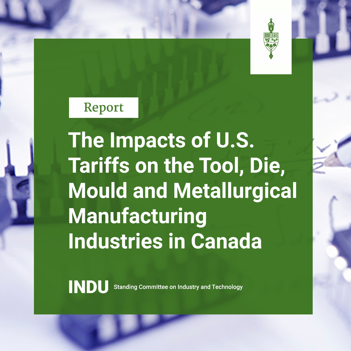 Report

The Impact Of U.S. Tariffs on the Tool, Die, Mould and Metallurgical Manufacturing Industries in Canada 

INDU

Standing Committee on Industry and Technology 