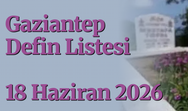 gaziantepolusum's tweet photo. Gaziantep Defin Listesi 18 Haziran 2026
https://t.co/LwNDghuQhE
#GaziantepDefinListesi #Vefat #kayip #mekanicennet #Gaziantep #SonDakika #SICAKHABER #gundem #guncel #dikkat #HABER #GaziantepHaber #sigara #deprem @GaziantepBeld https://t.co/tLqGg1bvc9