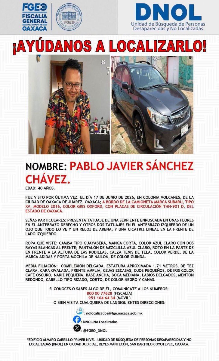 sofyvaldivia's tweet photo. Ⓜ️📺 #BUZÓNCIUDADANO||| Piden apoyo para localizar a Pablo Javier Sánchez Chávez

Familiares y autoridades solicitan el apoyo de la ciudadanía para localizar a Pablo Javier Sánchez Chávez, de 40 años de edad, quien fue visto por última vez este 17 de junio de 2026 en la colonia Volcanes de #Oaxaca de Juárez.
De acuerdo con la ficha de búsqueda, viajaba a bordo de una camioneta Subaru XV modelo 2016, color gris Oxford, con placas THH-901-D de Oaxaca.
Cualquier información que ayude a dar con su paradero puede ser reportada a los teléfonos de la Fiscalía: 800 00 77628 y 951 164 6434.
⚠️ Se agradece compartir esta información para ayudar a su pronta localización. #ServicioSocial #Oaxaca #Desaparecido