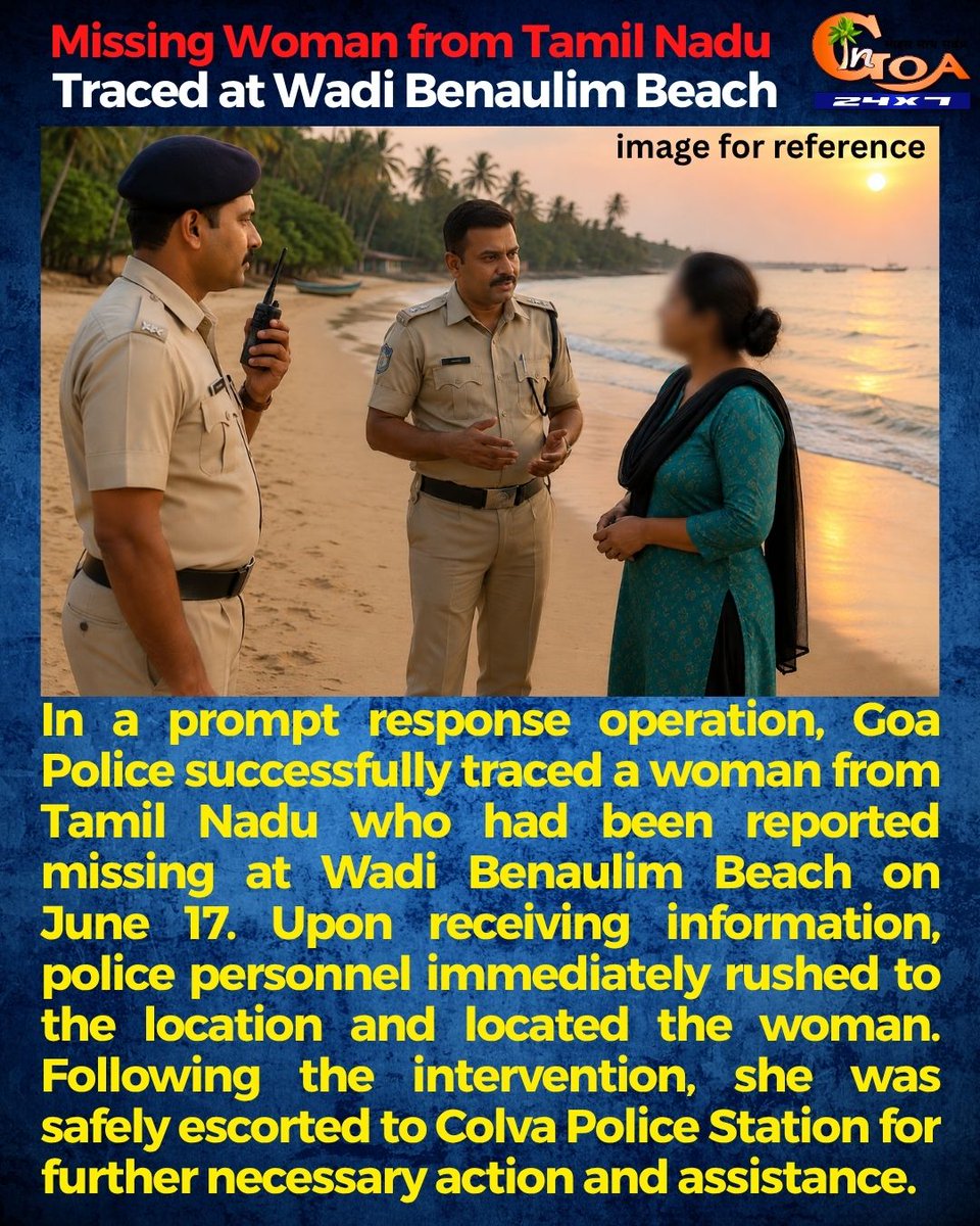 InGoa24x7's tweet photo. Missing Woman from Tamil Nadu Traced at Wadi Benaulim Beach
#GoaPolice #BenaulimBeach #MissingPersonFound #TamilNadu #GoaNews #SouthGoa #PoliceAction #PublicSafety #Benaulim #GoaUpdates #ColvaPoliceStation #CommunitySupport #MissingWoman #GoaPoliceAlert #GoaToday https://t.co/92g8t1iASn